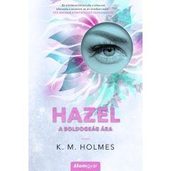 K. M. Holmes - Hazel - A boldogság ára