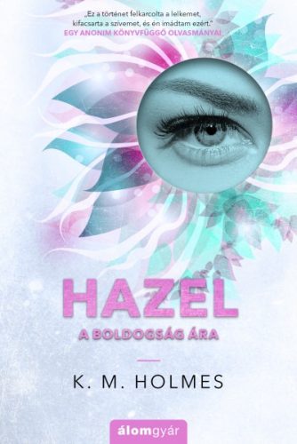 K. M. Holmes - Hazel - A boldogság ára