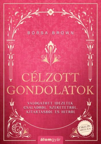 Borsa Brown - Célzott gondolatok - Válogatott idézetek családokról, szeretetről, kitartásról és hitről