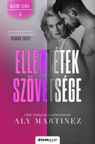 Aly Martinez  -Ellentétek szövetsége-MEGTÖRT SZÍVEK 3.