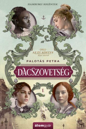 Dacszövetség - Hamburgi regények 1.- Palotás Petra