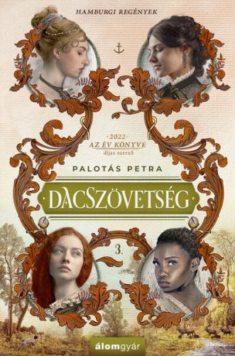 Dacszövetség 3. - Hamburgi regények  - Palotás Petra