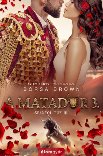 A matador 3. - Spanyol tűz III. -  Borsa Brown (kötött áras)