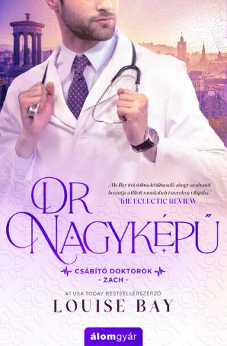 Dr. Nagyképű - Csábító doktorok - Louise Bay (kötött áras) 