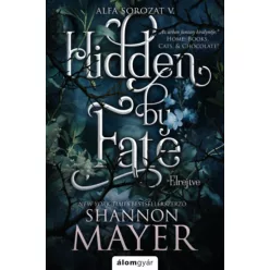   Hidden by Fate - Elrejtve (élfestett) - Shannon Mayer (kötött áras)