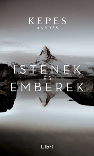 Kepes András - Istenek és emberek