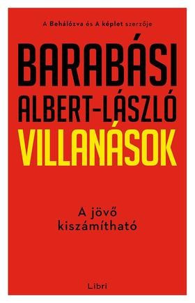 Barabási Albert-László - Villanások - A jövő kiszámítható