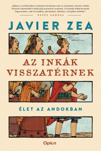 Javier Zea - Az inkák visszatérnek - Élet az Andokban