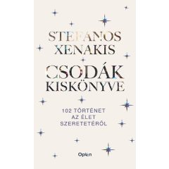   Stefanos Xenakis - Csodák kiskönyve - 102 történet az élet szeretetéről