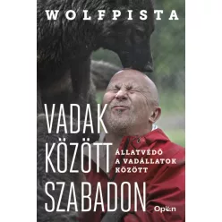   Wolfpista - Vadak között szabadon - Állatvédő a vadállatok között
