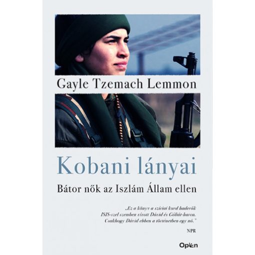 Gayle Tzemach Lemmon - Kobani lányai - Bátor nők az Iszlám Állam ellen