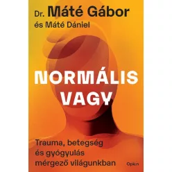 Normális vagy - Dr. Máté Gábor - Máté Dániel