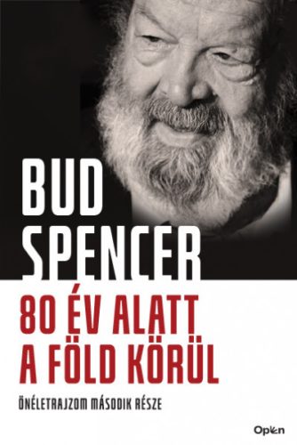 Bud Spencer - 80 év alatt a Föld körül - Önéletrajzom második része