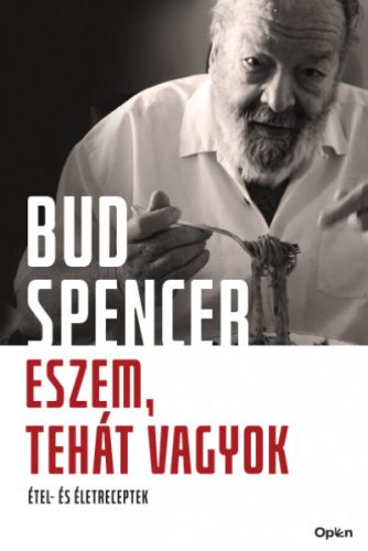 Bud Spencer - Eszem, tehát vagyok - Étel- és Életreceptek