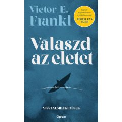   Viktor E. Frankl - Válaszd az életet! - Visszaemlékezések