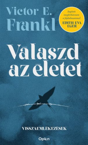 Viktor E. Frankl - Válaszd az életet! - Visszaemlékezések