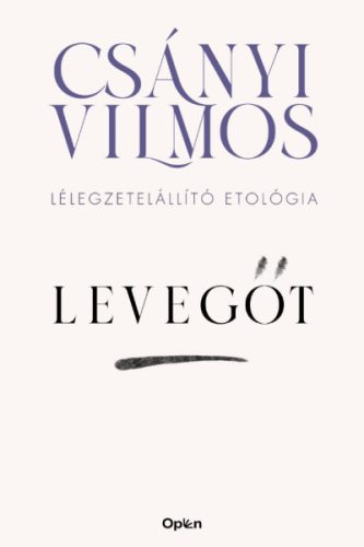 Csányi Vilmos - Levegőt - Lélegzetelállító etológia