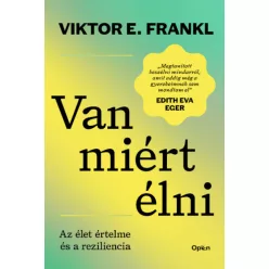   Van miért élni - Az élet célja és a reziliencia - Viktor E. Frankl