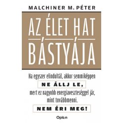 Malchiner Maximilian Péter - Az élet hat bástyája