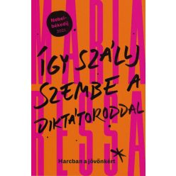 Maria Ressa - Így szállj szembe a diktátoroddal 