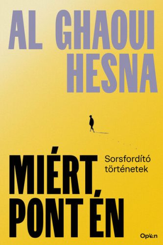 Miért pont én - Sorsfordító történetek - Al Ghaoui Hesna (kötött áras) 