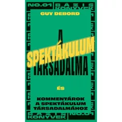 Guy Debord - A spektákulum társadalma