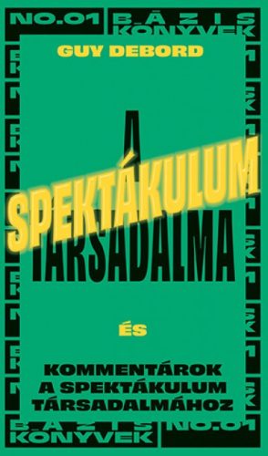 Guy Debord - A spektákulum társadalma