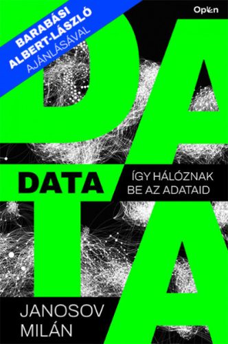 Data - Így hálóznak be az adataid -Janosov Milán