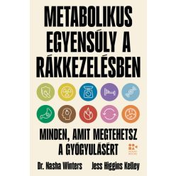  Metabolikus egyensúly a rákkezelésben - Minden, amit megtehetsz a gyógyulásért - dr. Nasha Winters (kötött áras) 