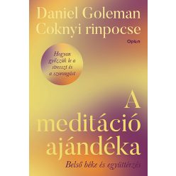   A meditáció ajándéka - Belső béke és együttérzés - Daniel Goleman - Coknyi rinpocse