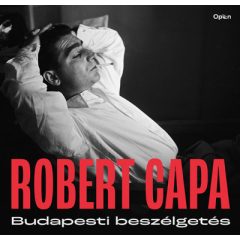 Robert Capa  -Budapesti beszélgetés