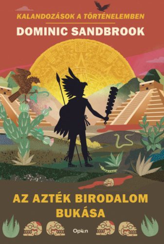 Az Azték Birodalom bukása - Dominic Sandbrook