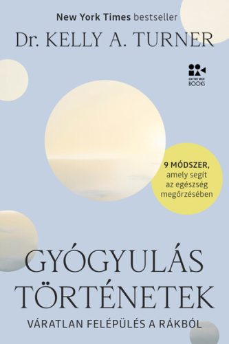 Gyógyulástörténetek - Dr. Kelly A. Turner (kötött áras) 