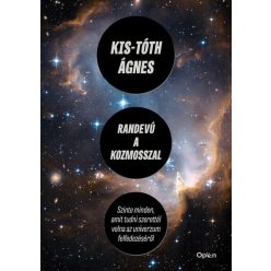 Randevú a kozmosszal - Kis-Tóth Ágnes (kötött áras)