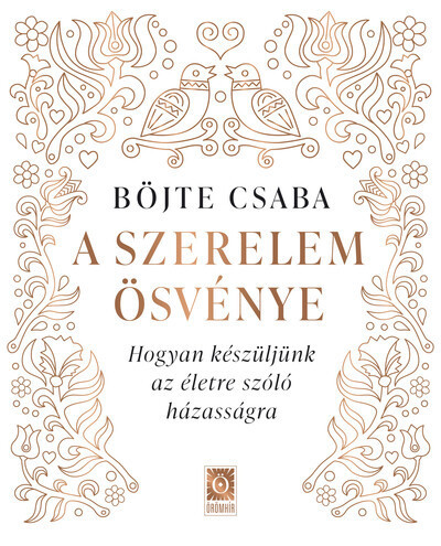 A szerelem ösvénye - Böjte Csaba