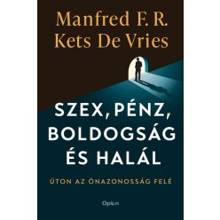   Szex, pénz, boldogság és halál- Manfred F. R. Kets de Vries