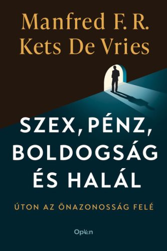 Szex, pénz, boldogság és halál- Manfred F. R. Kets de Vries