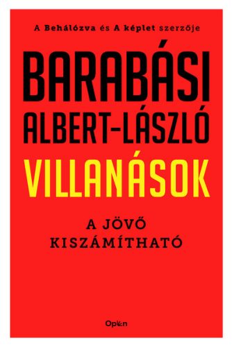 Barabási Albert-László - Villanások - A jövő kiszámítható