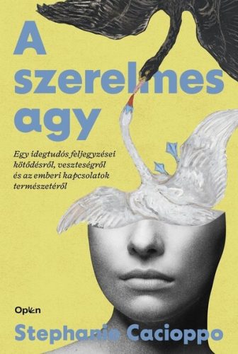 A szerelmes agy - Egy idegtudós feljegyzései - Stephanie Cacioppo (kötött áras) 