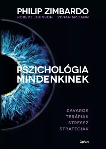 Pszichológia mindenkinek 4. - Zavarok - Terápiák - Stressz - Stratégiák