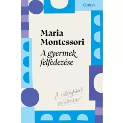 A gyermek felfedezése - Maria Montessori (kötött áras) 