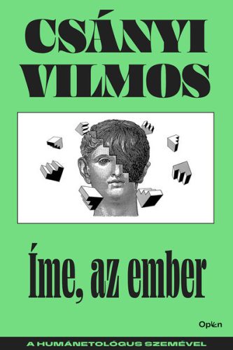 Íme, az ember - A humánetológus szemével - Csányi Vilmos