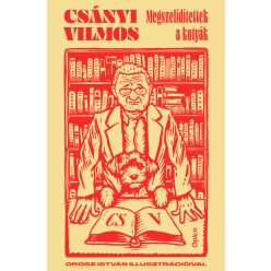   Megszelídítettek a kutyák - Csányi Vilmos (kötött áras) 
