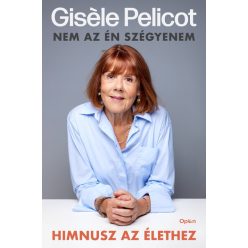   Himnusz az élethez - Nem az én szégyenem - Gisele Pelicot (kötött áras) 