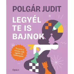 Legyél te is bajnok - Polgár Judit (bővített)
