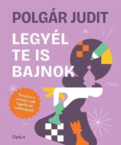 Legyél te is bajnok - Polgár Judit (bővített)