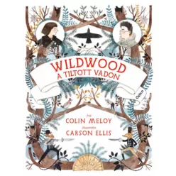   Wildwood 1. - A tiltott Vadon  - Colin Meloy (kötött áras)