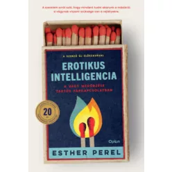   Erotikus intelligencia - A vágy megőrzése tartós párkapcsolatban - Esther Perel (kötött áras) 