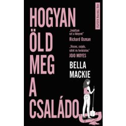 Hogyan öld meg a családod -Bella Mackie