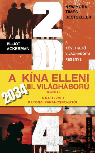 2034 - A következő világháború regénye - Elliot Ackerman és James Stavridis Admirális